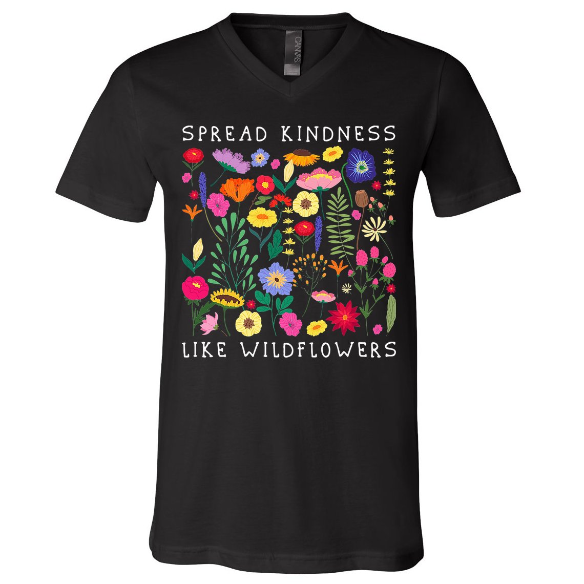 SPREAD KINDNESS LIKE WILDFLOWERS Love Happiness Girlfriend Flowers V-Neck T-Shirt