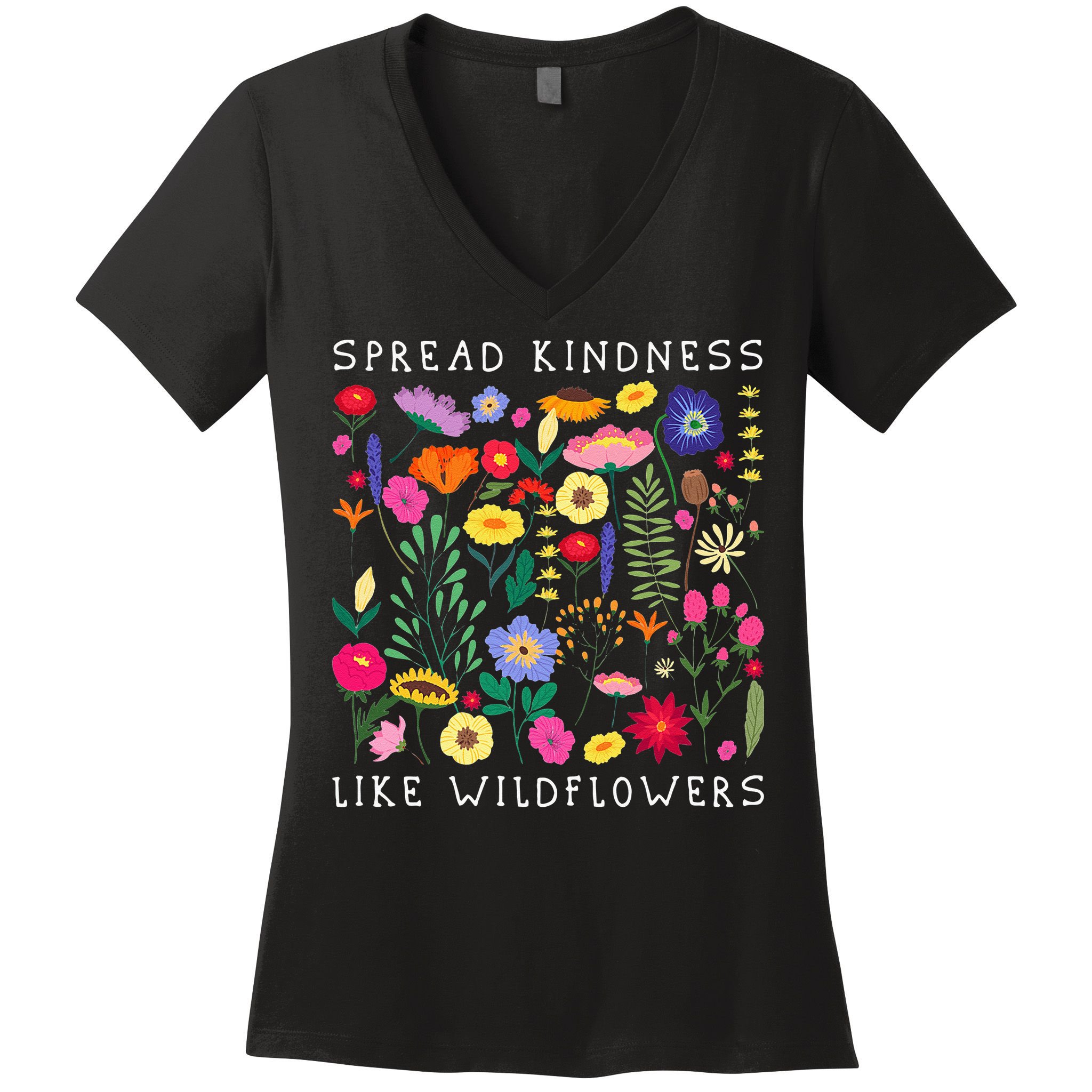 SPREAD KINDNESS LIKE WILDFLOWERS Love Happiness Girlfriend Flowers Women's V-Neck T-Shirt