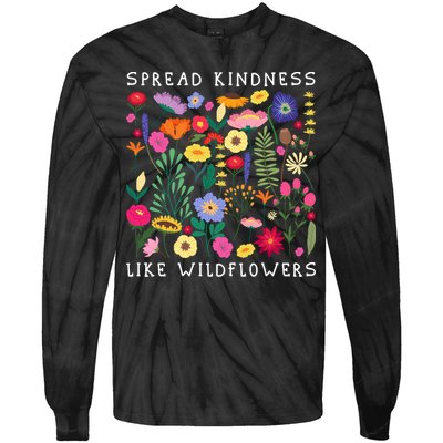 SPREAD KINDNESS LIKE WILDFLOWERS Love Happiness Flowers Tie-Dye Long Sleeve Shirt