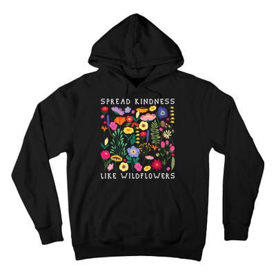 SPREAD KINDNESS LIKE WILDFLOWERS Love Happiness Flowers Tall Hoodie