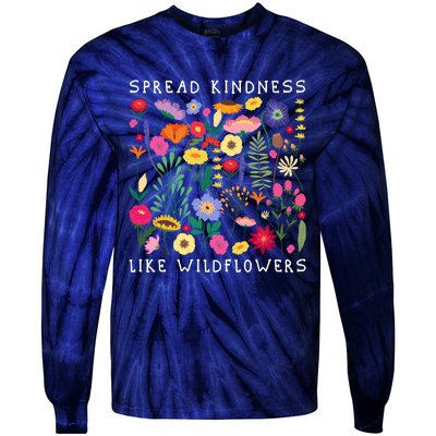 SPREAD KINDNESS LIKE WILDFLOWERS Love Happiness Flowers Tie-Dye Long Sleeve Shirt