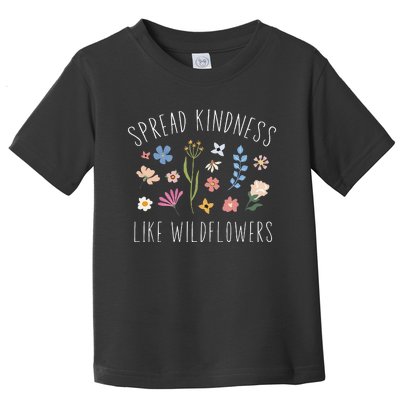 Spread Kindness Like Wildflowers Boho Inspirational Toddler T-Shirt