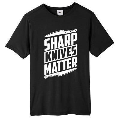 Sharp Knives Matter Butcher Gift Tall Fusion ChromaSoft Performance T-Shirt