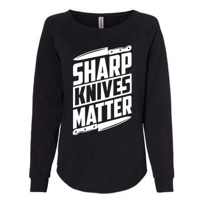 Sharp Knives Matter Butcher Gift Womens California Wash Sweatshirt