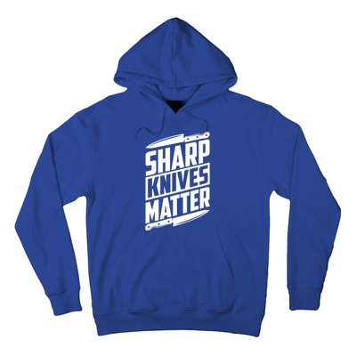 Sharp Knives Matter Butcher Gift Hoodie