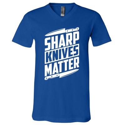 Sharp Knives Matter Butcher Gift V-Neck T-Shirt