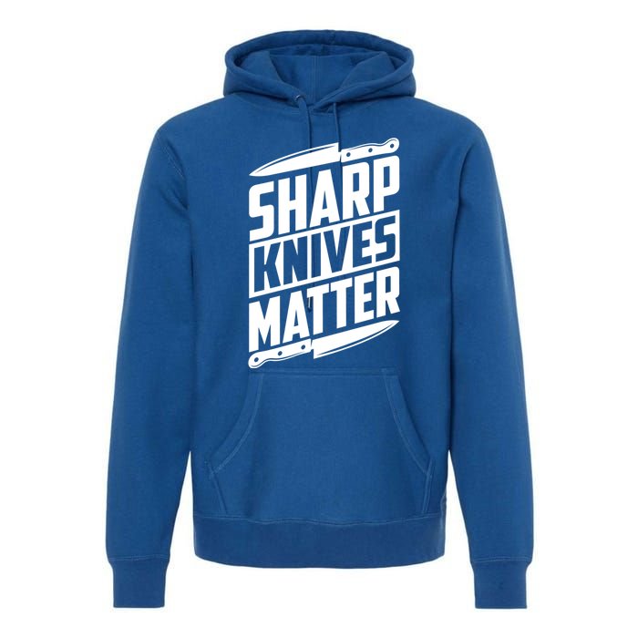 Sharp Knives Matter Butcher Gift Premium Hoodie