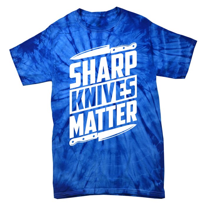 Sharp Knives Matter Butcher Gift Tie-Dye T-Shirt