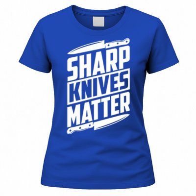 Sharp Knives Matter Butcher Gift Women's T-Shirt