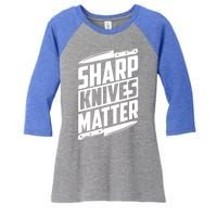 Sharp Knives Matter Butcher Gift Women's Tri-Blend 3/4-Sleeve Raglan Shirt