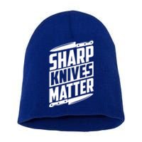 Sharp Knives Matter Butcher Gift Short Acrylic Beanie