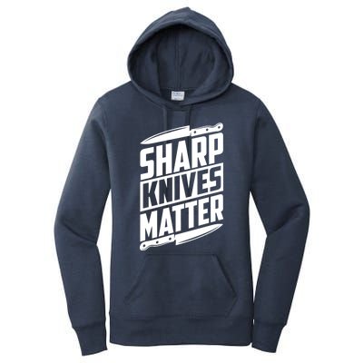 Sharp Knives Matter Butcher Gift Women's Pullover Hoodie