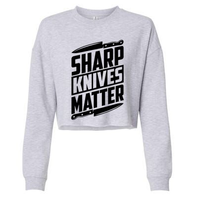 Sharp Knives Matter Butcher Gift Cropped Pullover Crew