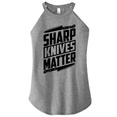 Sharp Knives Matter Butcher Gift Women's Perfect Tri Rocker Tank