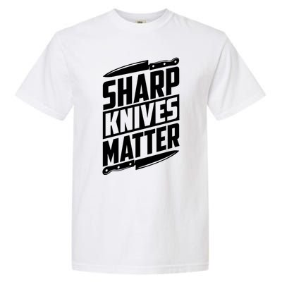 Sharp Knives Matter Butcher Gift Garment-Dyed Heavyweight T-Shirt