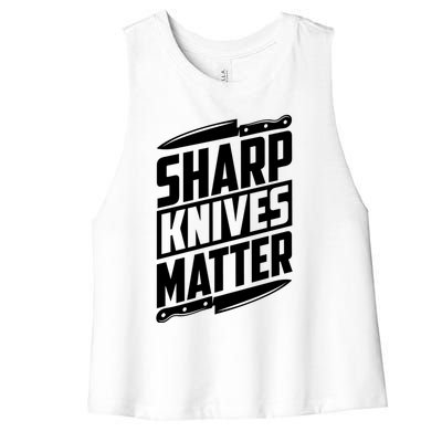 Sharp Knives Matter Butcher Gift Women's Racerback Cropped Tank