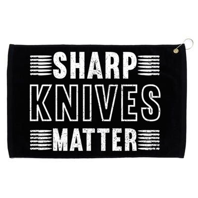 Sharp Knives Matter Gift Grommeted Golf Towel