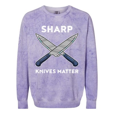 Sharp Knives Matter Gift Colorblast Crewneck Sweatshirt