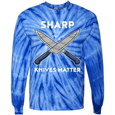 Sharp Knives Matter Gift Tie-Dye Long Sleeve Shirt