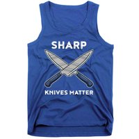 Sharp Knives Matter Gift Tank Top