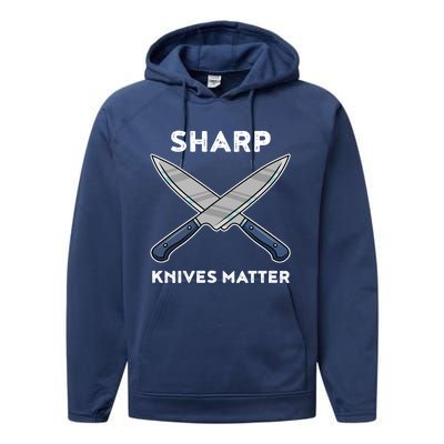 Sharp Knives Matter Gift Performance Fleece Hoodie