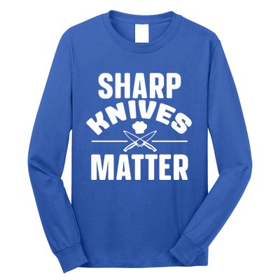 Sharp Knives Matter Kitchen Chef And Home Cook Cute Gift Long Sleeve Shirt