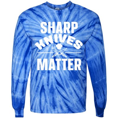 Sharp Knives Matter Kitchen Chef And Home Cook Cute Gift Tie-Dye Long Sleeve Shirt