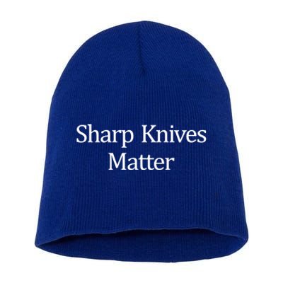 Sharp Knives Matter Meaningful Gift Short Acrylic Beanie