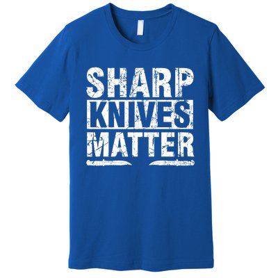 Sharp Knives Matter Knife Collecting Knives Collector Gift Premium T-Shirt