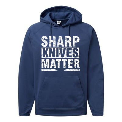 Sharp Knives Matter Knife Collecting Knives Collector Gift Performance Fleece Hoodie