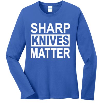 Sharp Knives Matter Cute Gift Ladies Long Sleeve Shirt