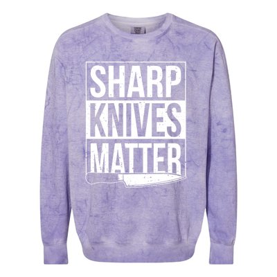 Sharp Knives Matter Cook Funny Culinary Funny Chef Meaningful Gift Colorblast Crewneck Sweatshirt