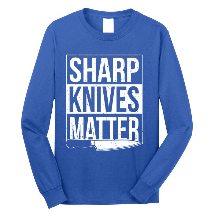 Sharp Knives Matter Cook Funny Culinary Funny Chef Meaningful Gift Long Sleeve Shirt