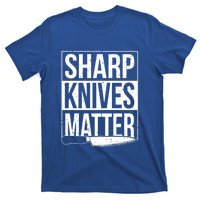 Sharp Knives Matter Cook Funny Culinary Funny Chef Meaningful Gift T-Shirt