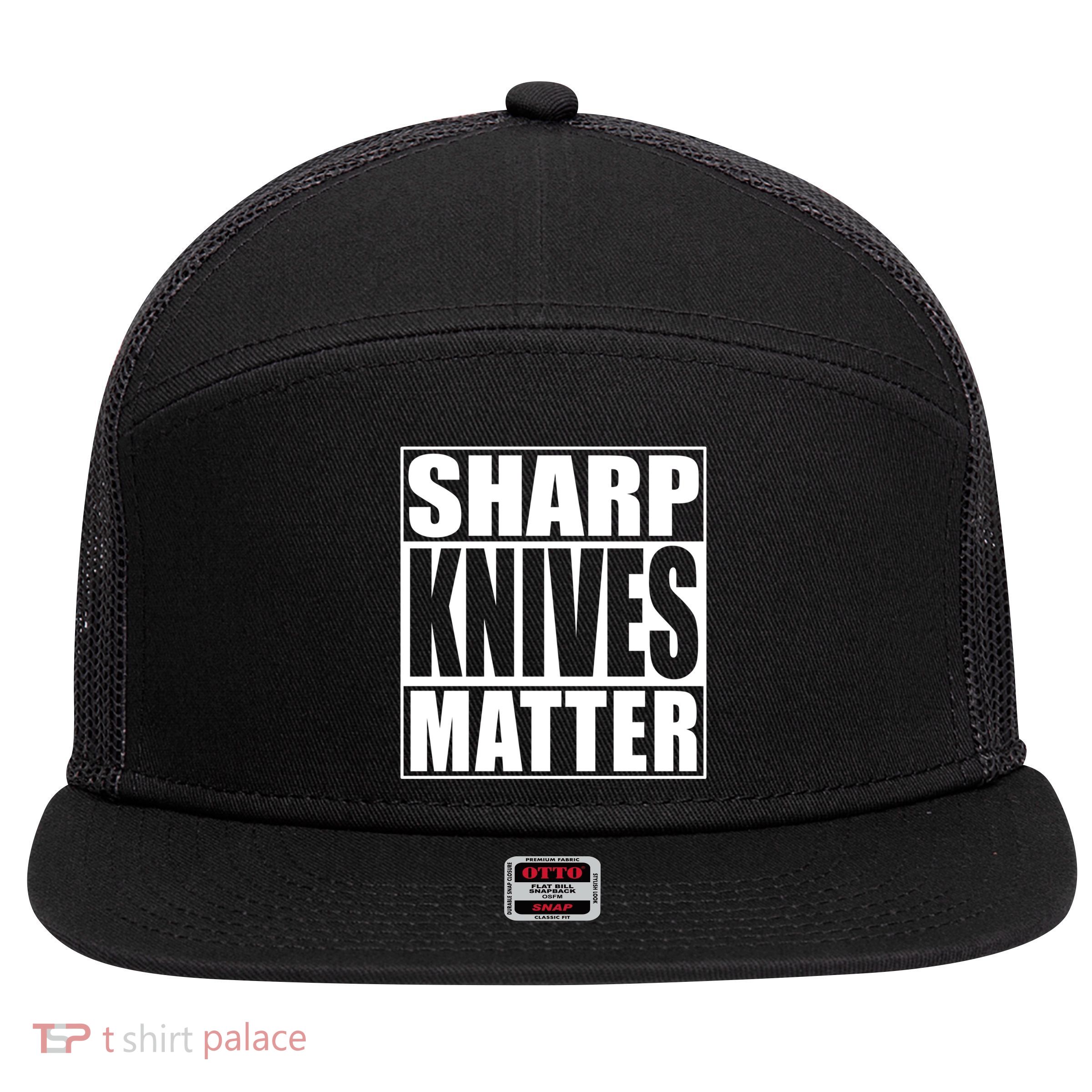 Sharp Knives Matter Funny Chef Cook Gift 7 Panel Mesh Trucker Snapback Hat