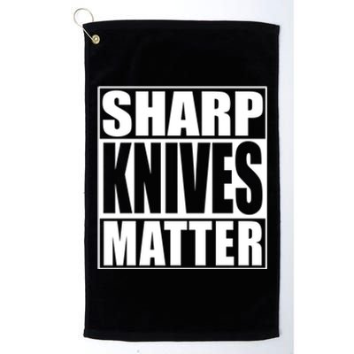 Sharp Knives Matter Funny Chef Cook Gift Platinum Collection Golf Towel