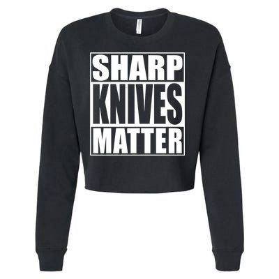 Sharp Knives Matter Funny Chef Cook Gift Cropped Pullover Crew