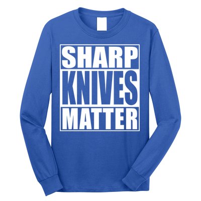 Sharp Knives Matter Funny Chef Cook Gift Long Sleeve Shirt