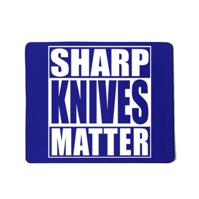 Sharp Knives Matter Funny Chef Cook Gift Mousepad