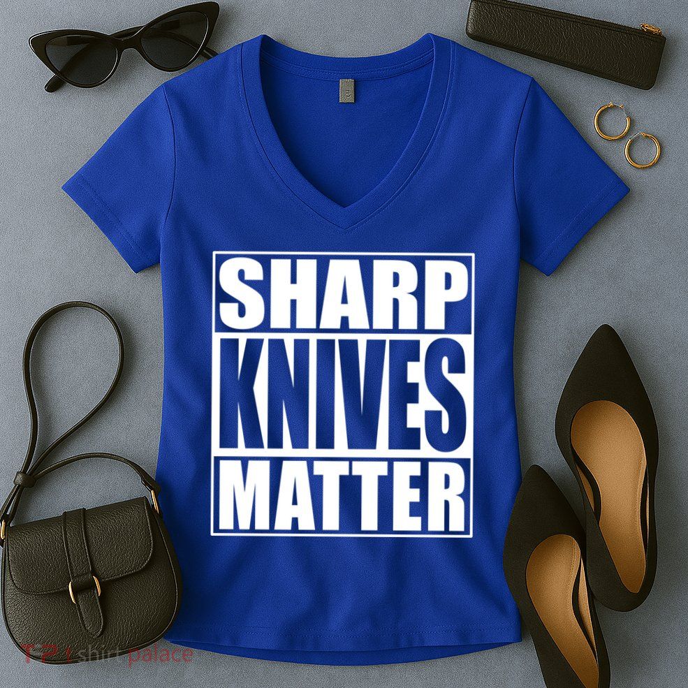Sharp Knives Matter Funny Chef Cook Gift Women's V-Neck T-Shirt