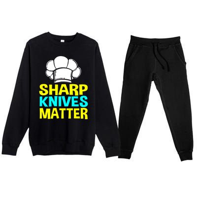 Sharp Knives Matter Chef Cook Cooking Funny Gift Gift Premium Crewneck Sweatsuit Set