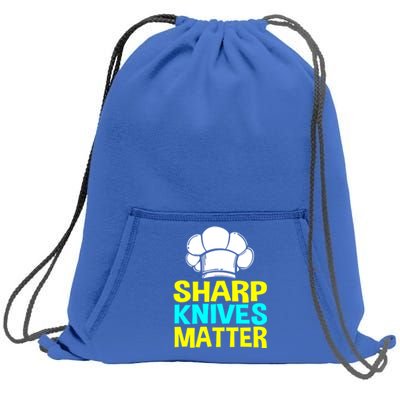 Sharp Knives Matter Chef Cook Cooking Funny Gift Gift Sweatshirt Cinch Pack Bag