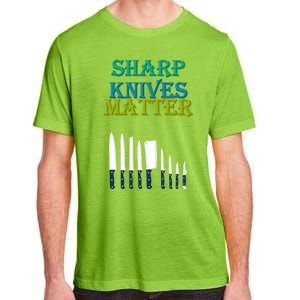 Sharp Knives Matter Cooking Novelty Funny Gift Adult ChromaSoft Performance T-Shirt