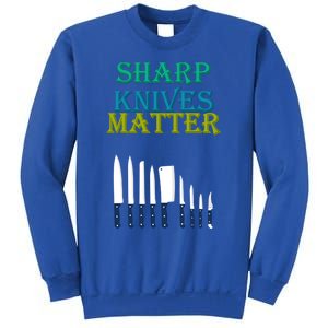 Sharp Knives Matter Cooking Novelty Funny Gift Sweatshirt