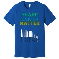 Sharp Knives Matter Cooking Novelty Funny Gift Premium T-Shirt