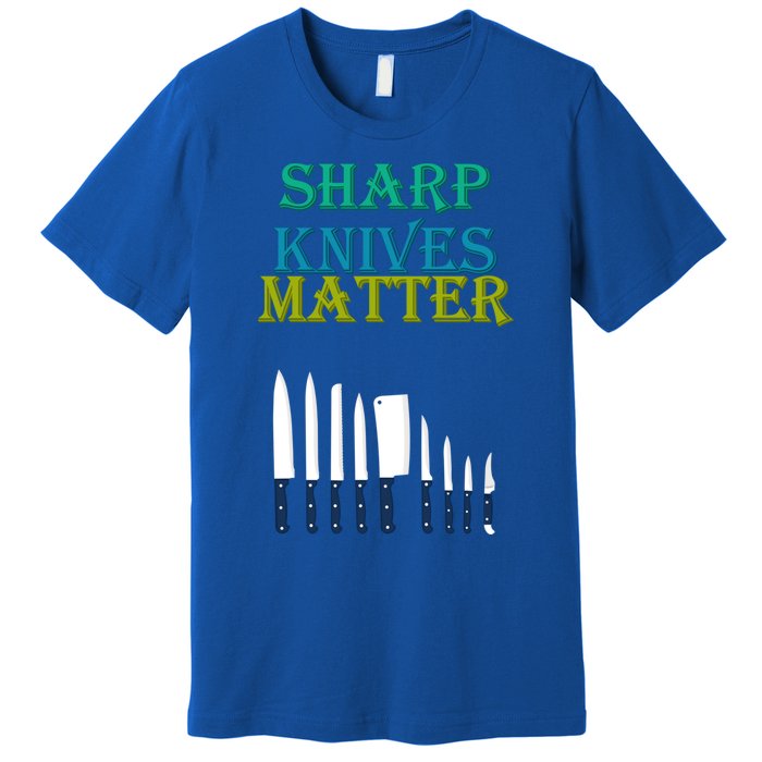 Sharp Knives Matter Cooking Novelty Funny Gift Premium T-Shirt