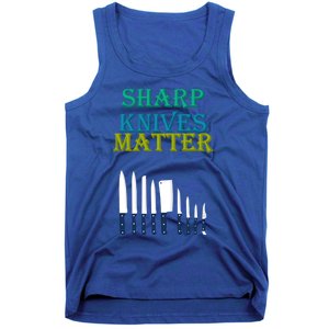 Sharp Knives Matter Cooking Novelty Funny Gift Tank Top