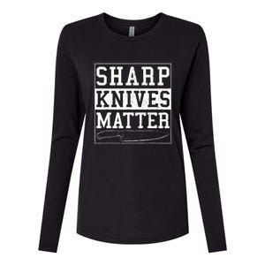 Sharp Knives Matter Funny Chef Gift Cooking Womens Cotton Relaxed Long Sleeve T-Shirt