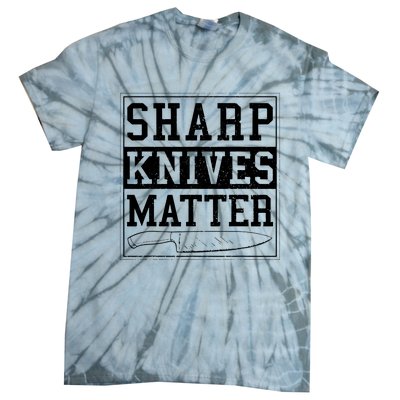 Sharp Knives Matter Funny Chef Gift Cooking Tie-Dye T-Shirt