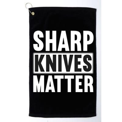 Sharp Knives Matter/bushcraft Survival Cool Gift Platinum Collection Golf Towel